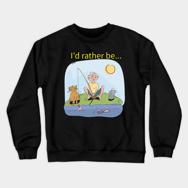 rather be fishing Crewneck Sweatshirt by Ray Nichols